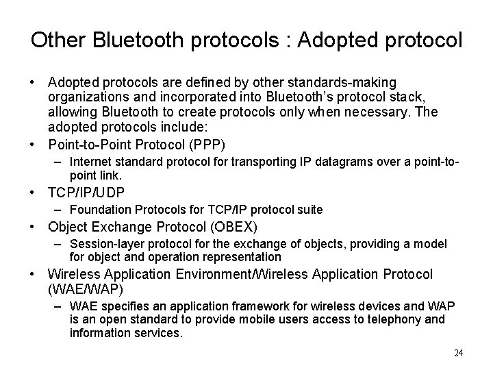 Other Bluetooth protocols : Adopted protocol • Adopted protocols are defined by other standards-making