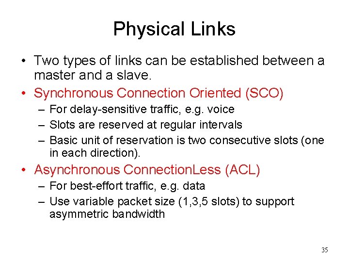 Physical Links • Two types of links can be established between a master and