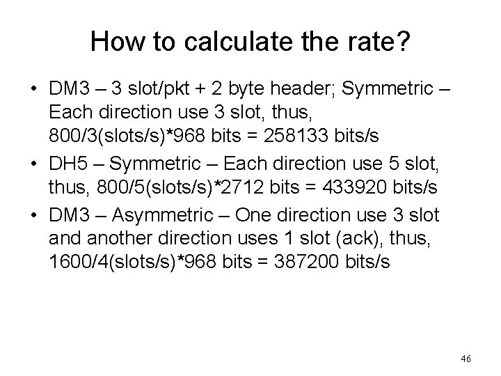 How to calculate the rate? • DM 3 – 3 slot/pkt + 2 byte