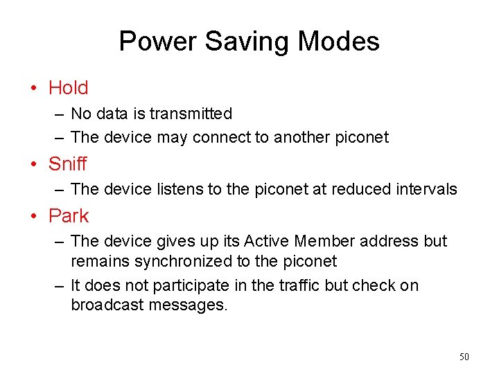 Power Saving Modes • Hold – No data is transmitted – The device may