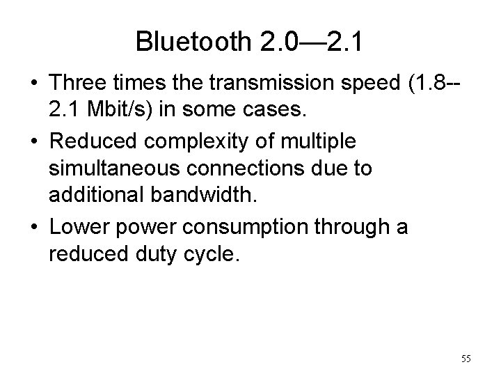 Bluetooth 2. 0— 2. 1 • Three times the transmission speed (1. 8 -2.