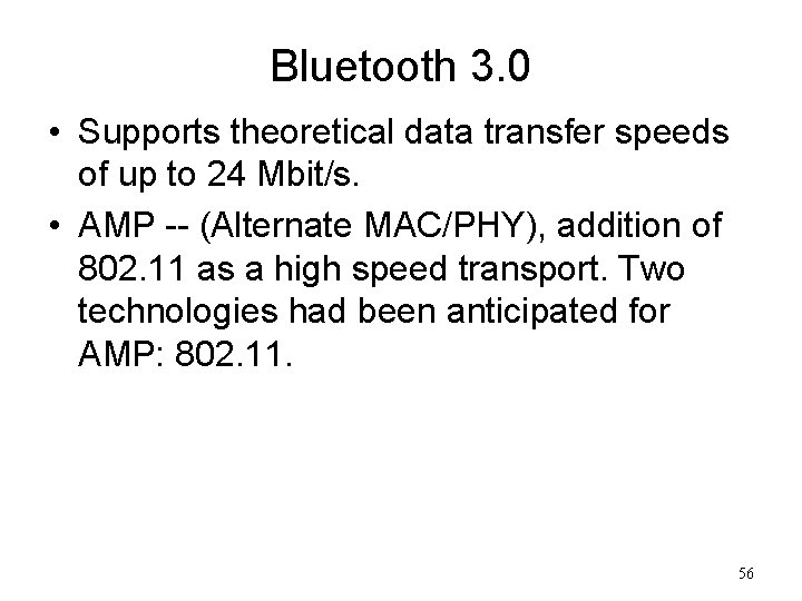 Bluetooth 3. 0 • Supports theoretical data transfer speeds of up to 24 Mbit/s.