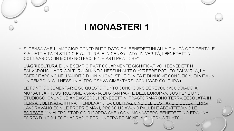 I MONASTERI 1 • SI PENSA CHE IL MAGGIOR CONTRIBUTO DAI BENEDETTINI ALLA CIVILTÀ