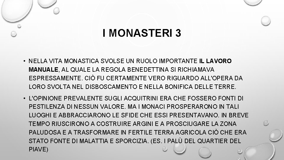 I MONASTERI 3 • NELLA VITA MONASTICA SVOLSE UN RUOLO IMPORTANTE IL LAVORO MANUALE,