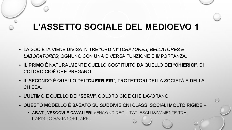 L’ASSETTO SOCIALE DEL MEDIOEVO 1 • LA SOCIETÀ VIENE DIVISA IN TRE “ORDINI” (ORATORES,