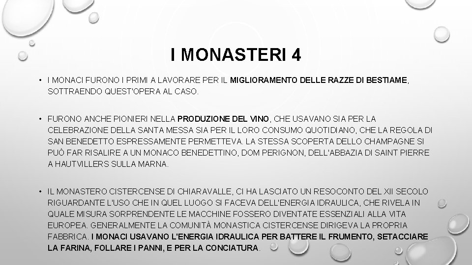 I MONASTERI 4 • I MONACI FURONO I PRIMI A LAVORARE PER IL MIGLIORAMENTO