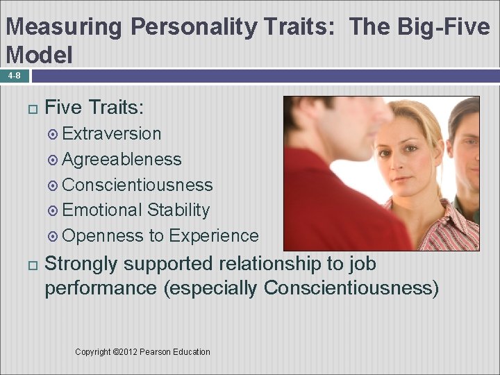 Measuring Personality Traits: The Big-Five Model 4 -8 Five Traits: Extraversion Agreeableness Conscientiousness Emotional