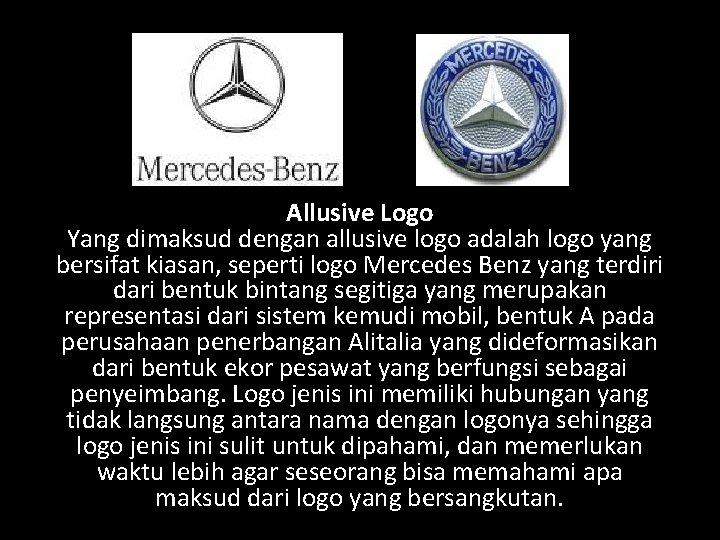 Allusive Logo Yang dimaksud dengan allusive logo adalah logo yang bersifat kiasan, seperti logo