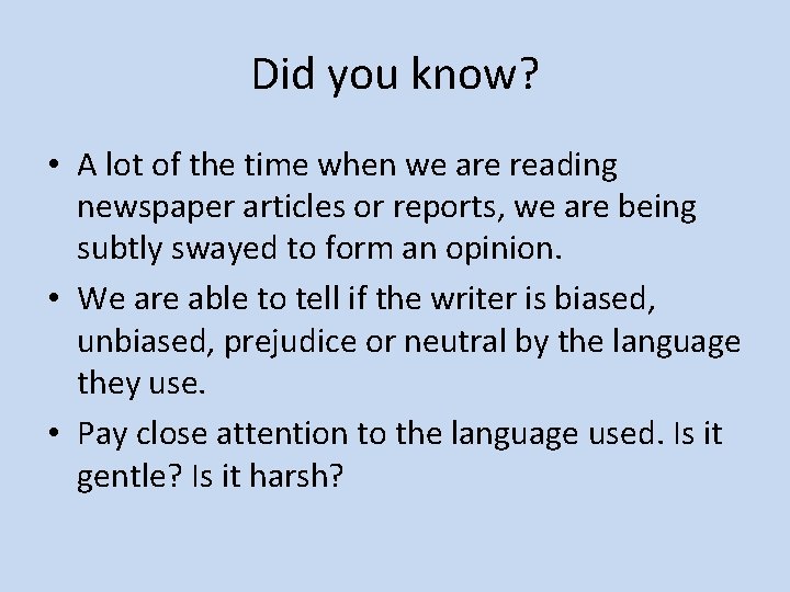 Did you know? • A lot of the time when we are reading newspaper