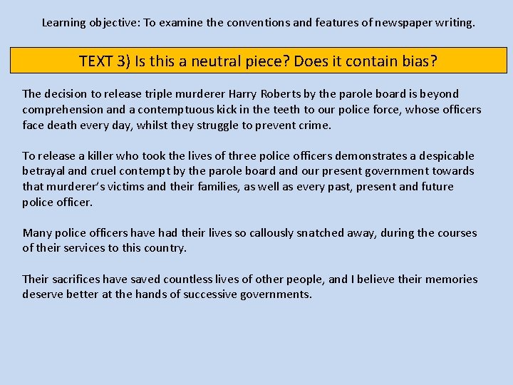 Learning objective: To examine the conventions and features of newspaper writing. TEXT 3) Is