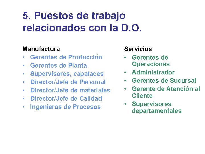 5. Puestos de trabajo relacionados con la D. O. Manufactura • Gerentes de Producción