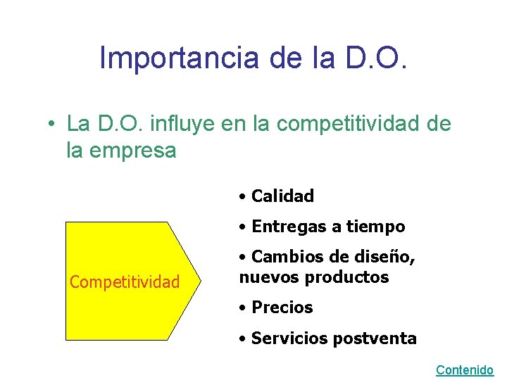 Importancia de la D. O. • La D. O. influye en la competitividad de