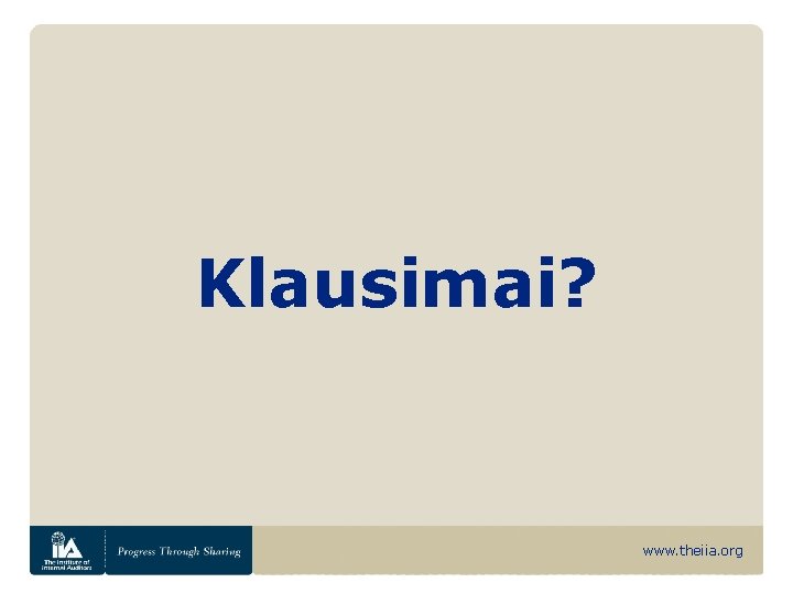 Klausimai? www. theiia. org 