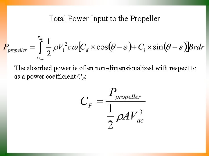 Total Power Input to the Propeller The absorbed power is often non-dimensionalized with respect