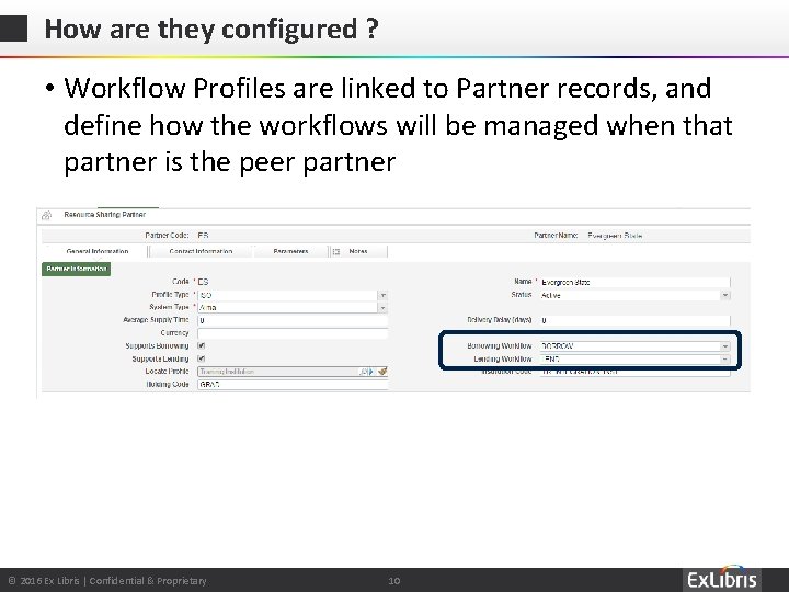 How are they configured ? • Workflow Profiles are linked to Partner records, and How are they configured ? • Workflow Profiles are linked to Partner records, and