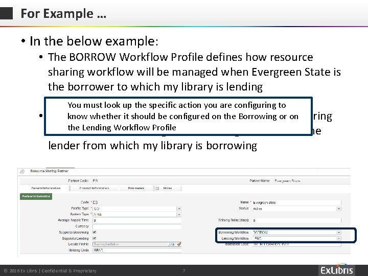 For Example … • In the below example: • The BORROW Workflow Profile defines