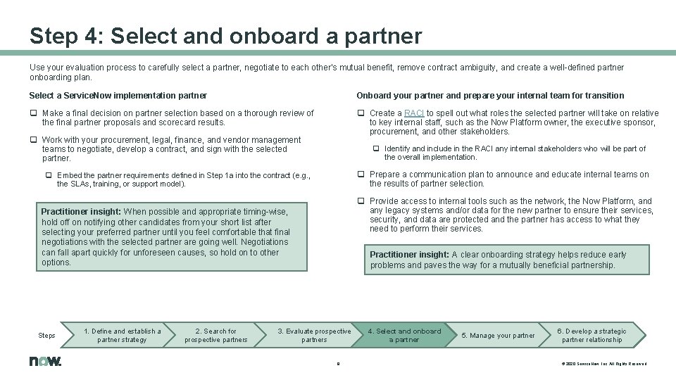 Step 4: Select and onboard a partner Use your evaluation process to carefully select