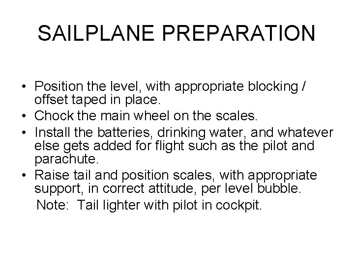 SAILPLANE PREPARATION • Position the level, with appropriate blocking / offset taped in place.