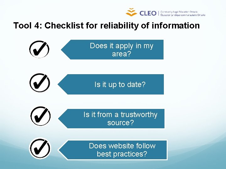Tool 4: Checklist for reliability of information Does it apply in my area? Is