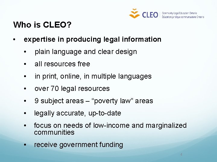 Who is CLEO? • expertise in producing legal information • plain language and clear
