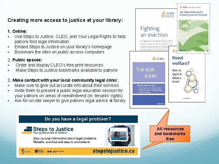 Creating more access to justice at your library: 1. Online: • Use Steps to