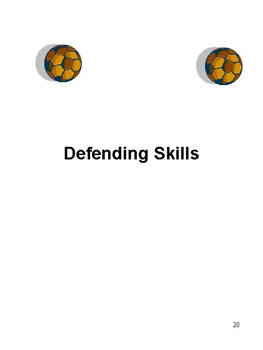 Defending Skills 20 