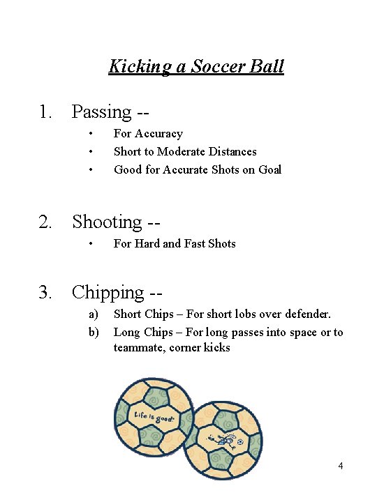 Kicking a Soccer Ball 1. Passing - • • • For Accuracy Short to