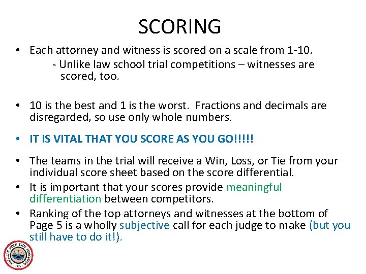 SCORING • Each attorney and witness is scored on a scale from 1 -10.
