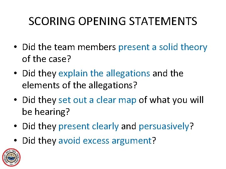 SCORING OPENING STATEMENTS • Did the team members present a solid theory of the