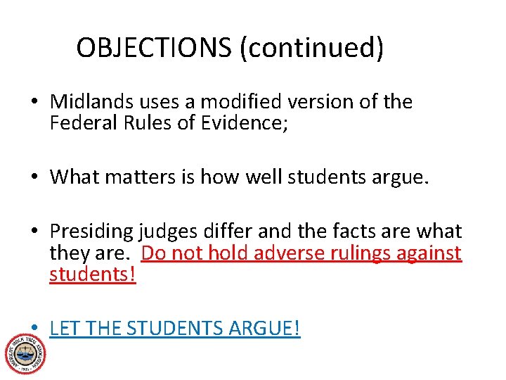 OBJECTIONS (continued) • Midlands uses a modified version of the Federal Rules of Evidence;