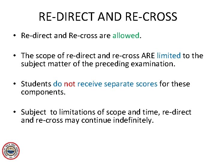 RE-DIRECT AND RE-CROSS • Re-direct and Re-cross are allowed. • The scope of re-direct