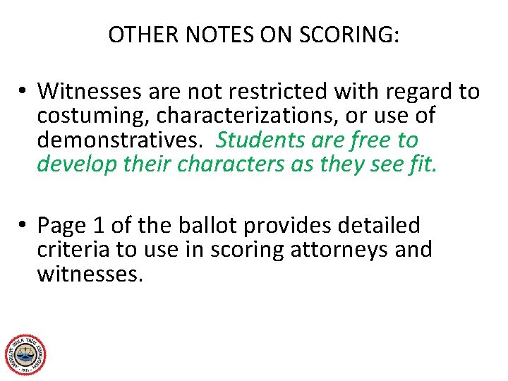 OTHER NOTES ON SCORING: • Witnesses are not restricted with regard to costuming, characterizations,