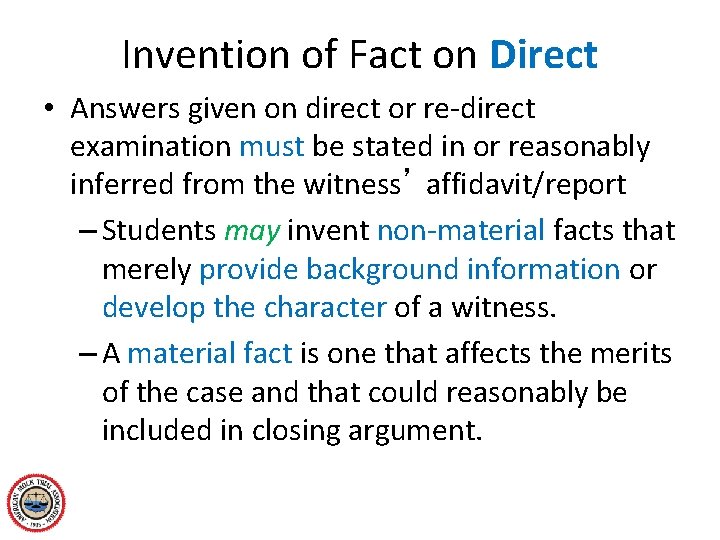 Invention of Fact on Direct • Answers given on direct or re-direct examination must