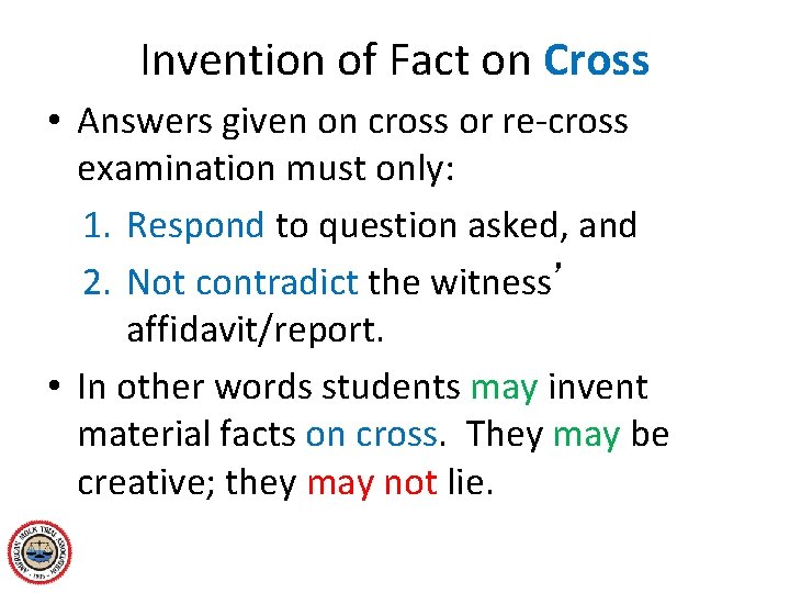 Invention of Fact on Cross • Answers given on cross or re-cross examination must