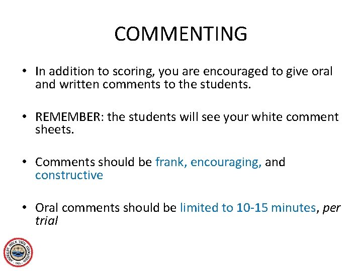 COMMENTING • In addition to scoring, you are encouraged to give oral and written