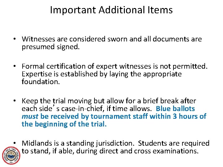 Important Additional Items • Witnesses are considered sworn and all documents are presumed signed.