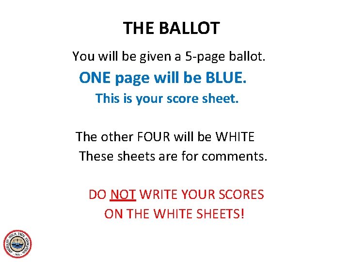 THE BALLOT You will be given a 5 -page ballot. ONE page will be