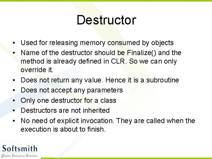 Destructor • Used for releasing memory consumed by objects • Name of the destructor