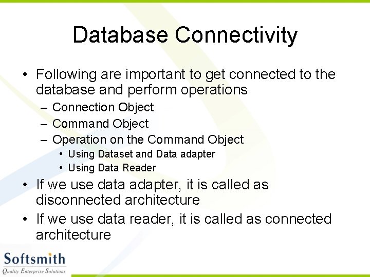 Database Connectivity • Following are important to get connected to the database and perform