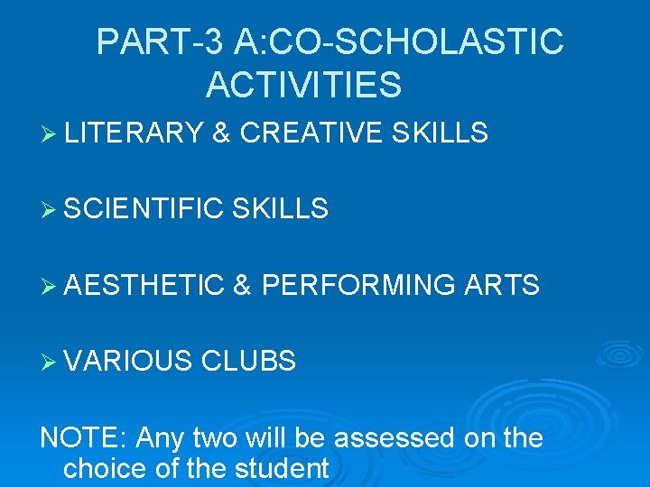 PART-3 A: CO-SCHOLASTIC ACTIVITIES Ø LITERARY & CREATIVE SKILLS Ø SCIENTIFIC SKILLS Ø AESTHETIC