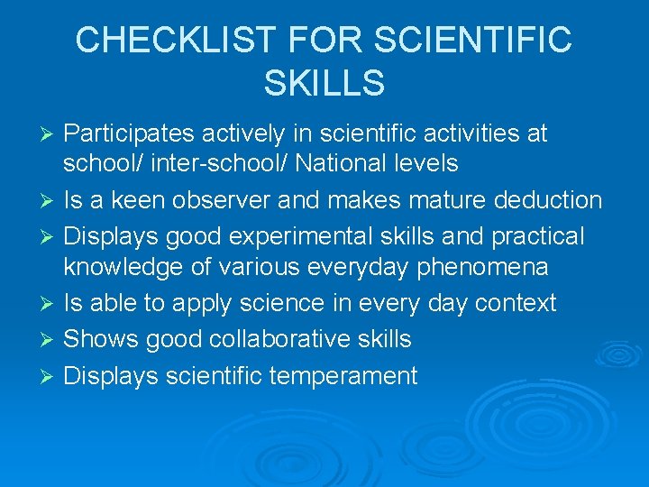 CHECKLIST FOR SCIENTIFIC SKILLS Ø Ø Ø Participates actively in scientific activities at school/