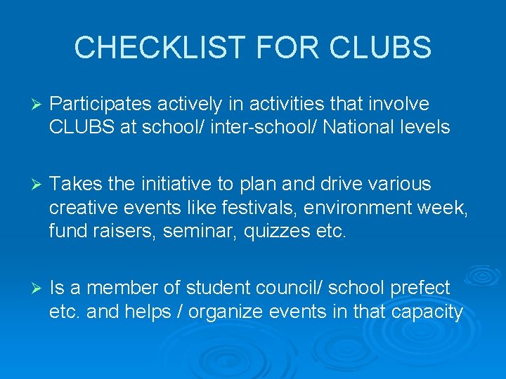 CHECKLIST FOR CLUBS Ø Participates actively in activities that involve CLUBS at school/ inter-school/