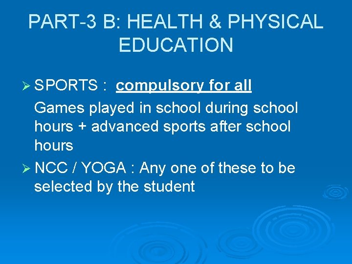 PART-3 B: HEALTH & PHYSICAL EDUCATION Ø SPORTS : compulsory for all Games played
