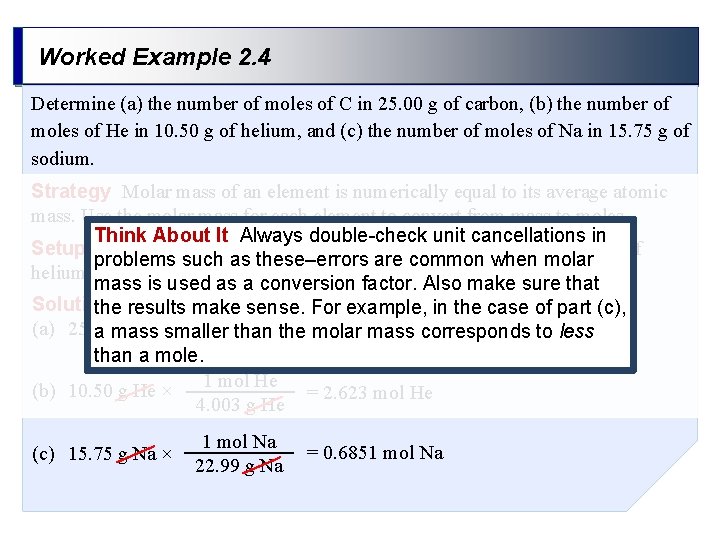 Worked Example 2. 4 Determine (a) the number of moles of C in 25.