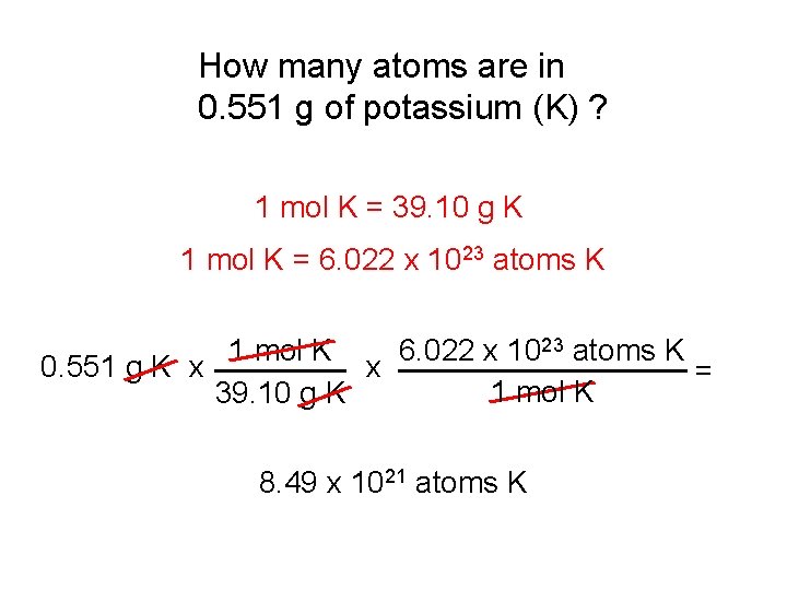 How many atoms are in 0. 551 g of potassium (K) ? 1 mol