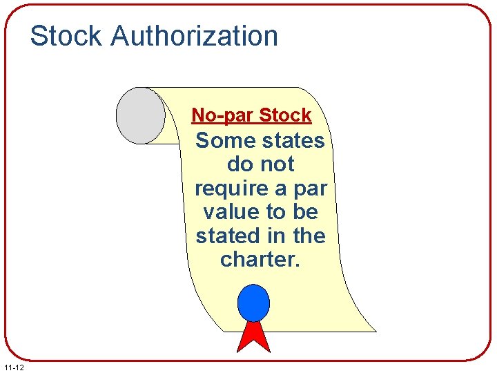Stock Authorization No-par Stock Some states do not require a par value to be