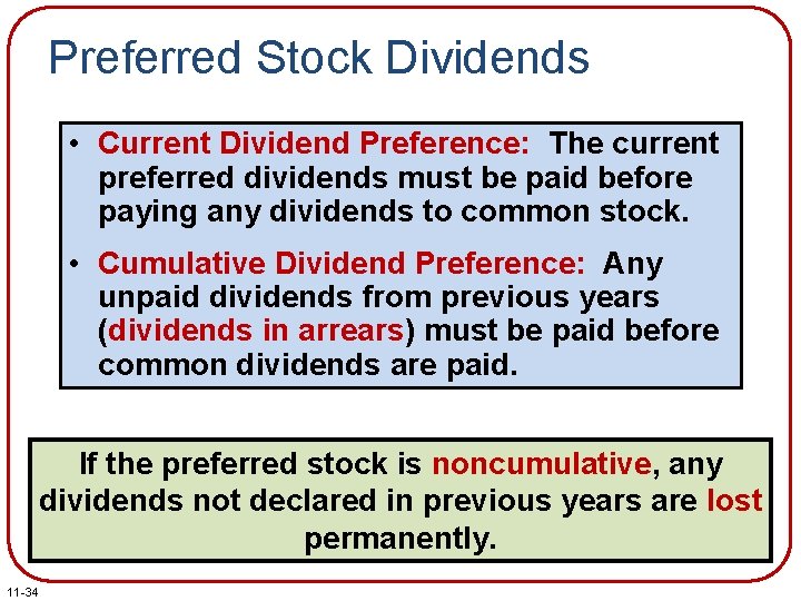 Preferred Stock Dividends • Current Dividend Preference: The current preferred dividends must be paid