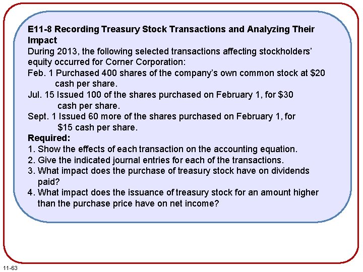 E 11 -8 Recording Treasury Stock Transactions and Analyzing Their Impact During 2013, the