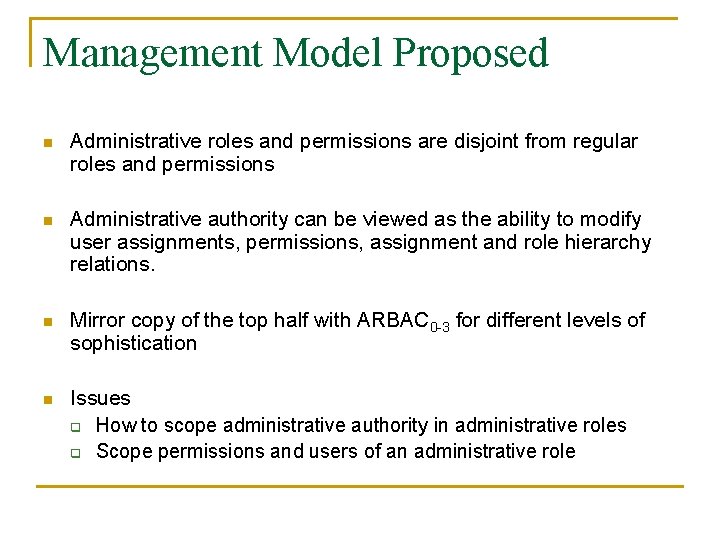 Management Model Proposed n Administrative roles and permissions are disjoint from regular roles and