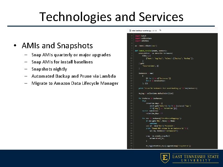 Technologies and Services • AMIs and Snapshots – – – Snap AMIs quarterly or